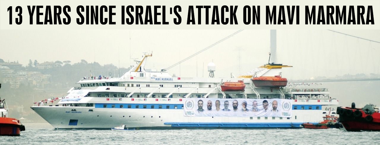 13 years since Israel's attack on the Gaza-bound aid ship the Mavi Marmara