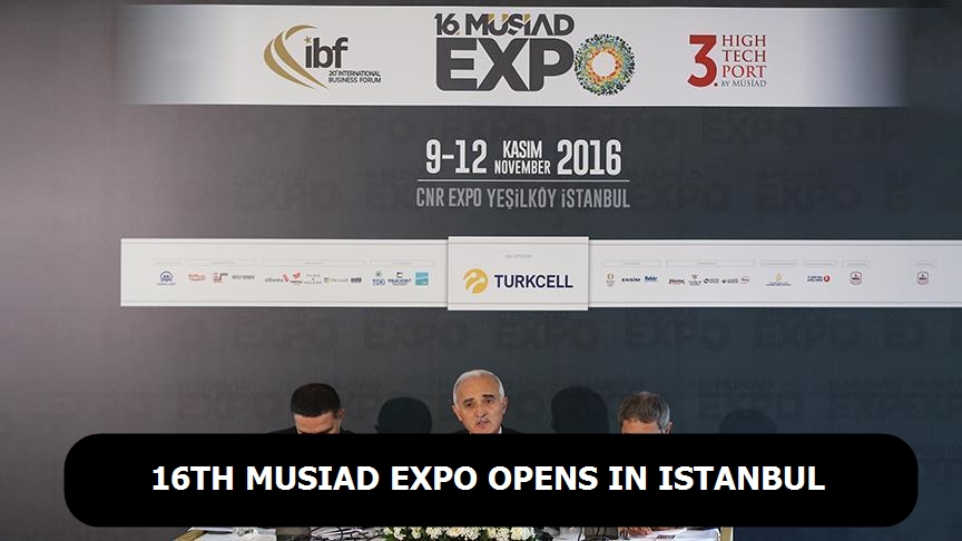 16th MUSIAD EXPO opens in Istanbul