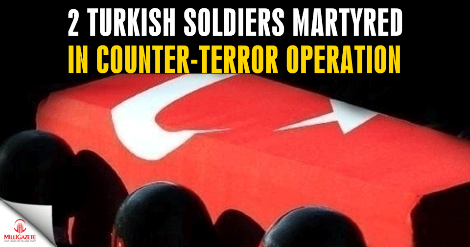 2 Turkish soldiers martyred in counter-terror operation