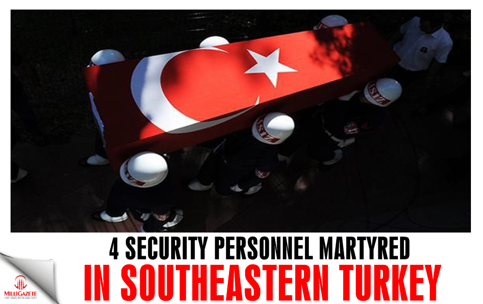 4 security personnel martyred in southeastern Turkey