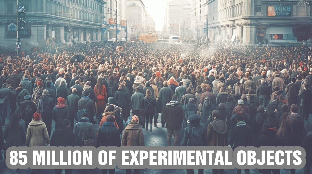 85 million of experimental objects