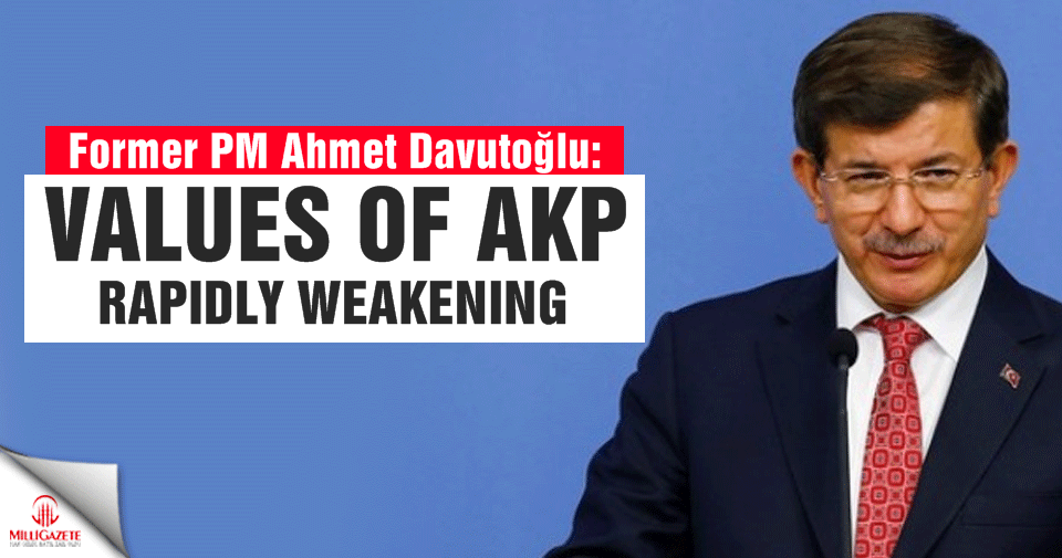  Former PM Davutoğlu: Values of AKP rapidly weakening