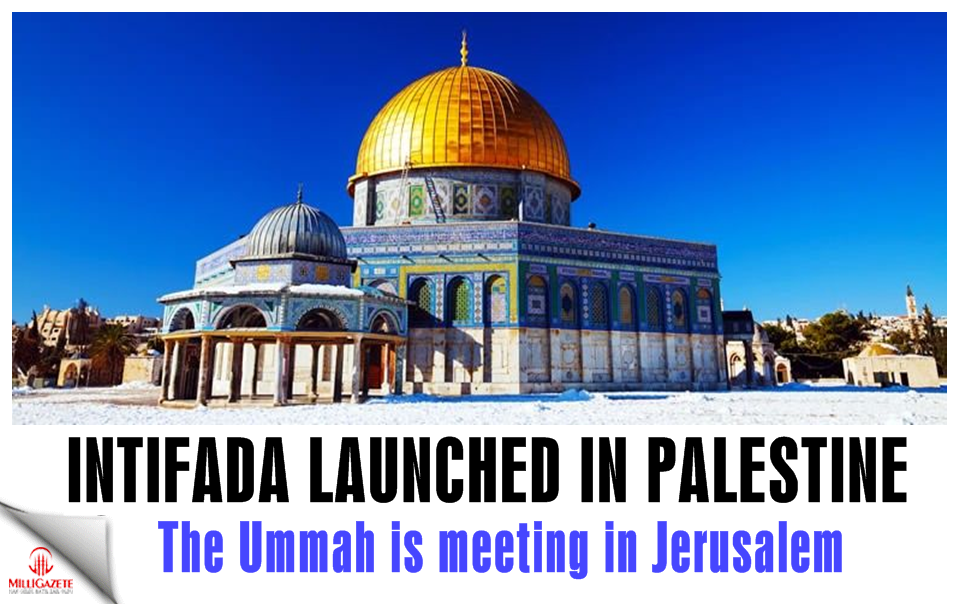  Intifada launched in Palestine, the Ummah is meeting in Jerusalem