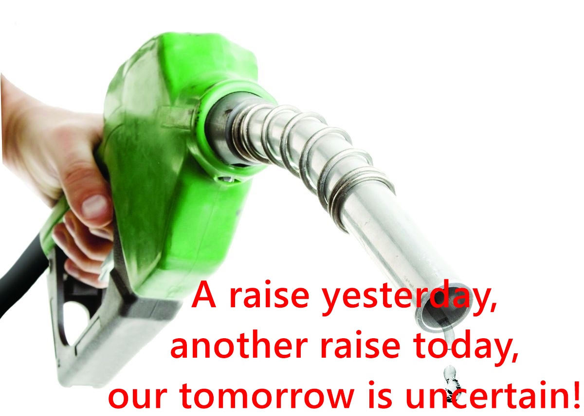 A raise yesterday, another raise today, our tomorrow is uncertain!