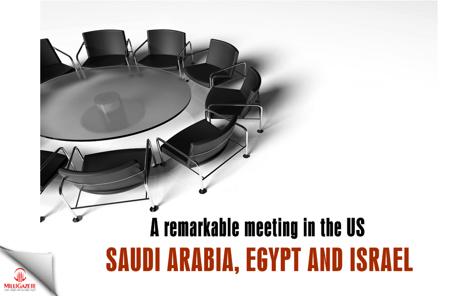 A remarkable meeting in the US: Saudi Arabia, Egypt and Israel