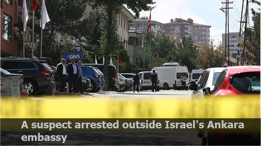 A suspect arrested outside Israel's Ankara embassy