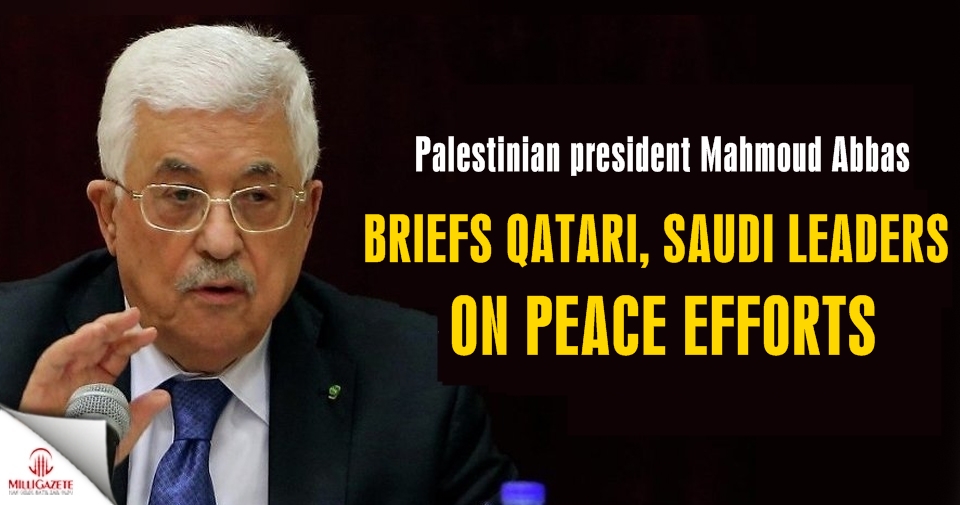 Abbas briefs Qatari, Saudi leaders on peace efforts