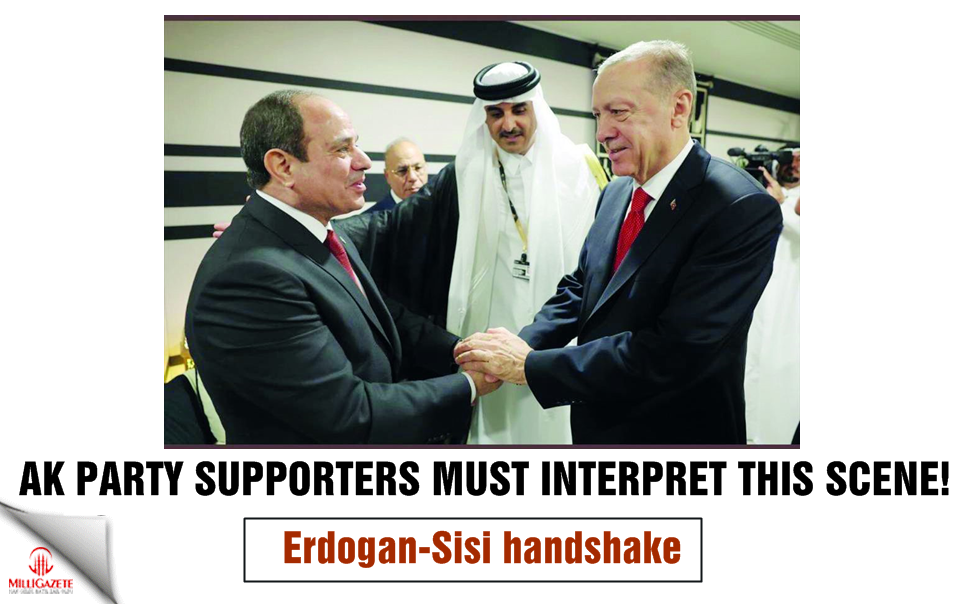 AK Party supporters must interpret this scene! Erdogan's handshake with Sisi