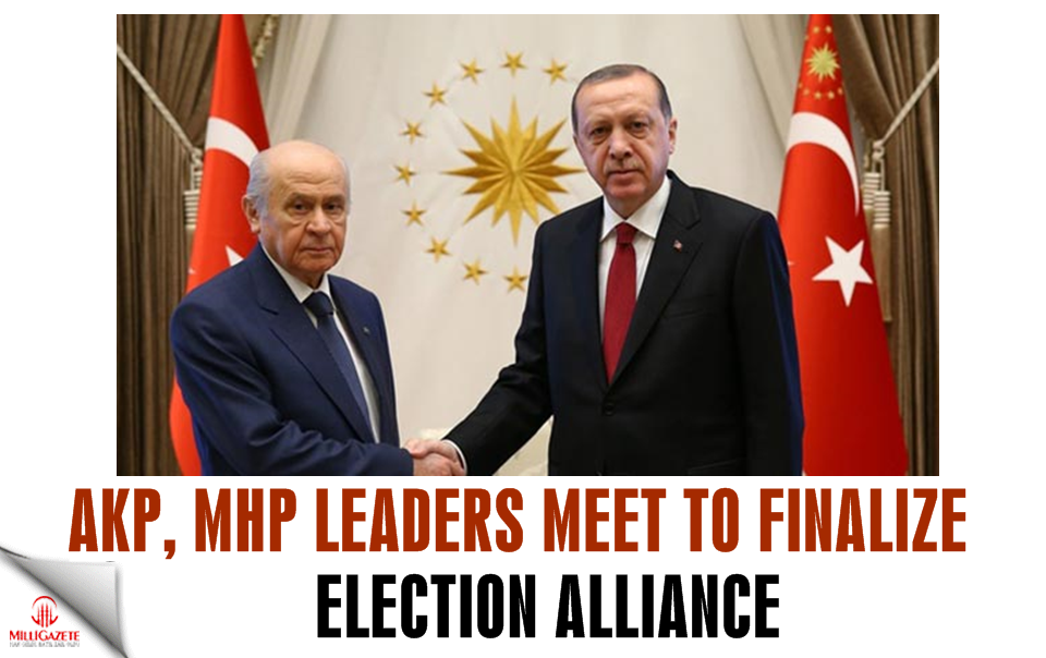 AKP, MHP leaders meet to finalize election alliance