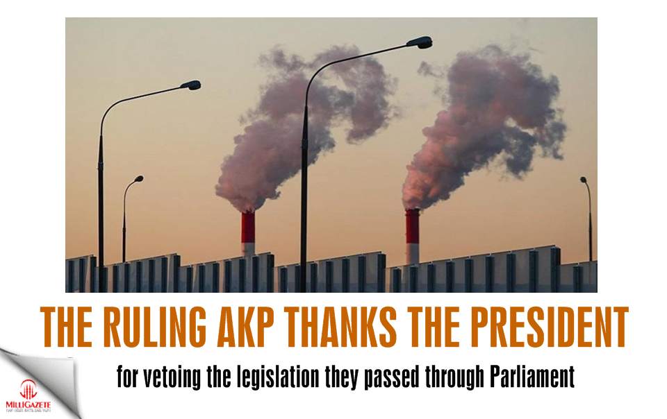 AKP thanks to the President who vetoed the legislation they passed through Parliament