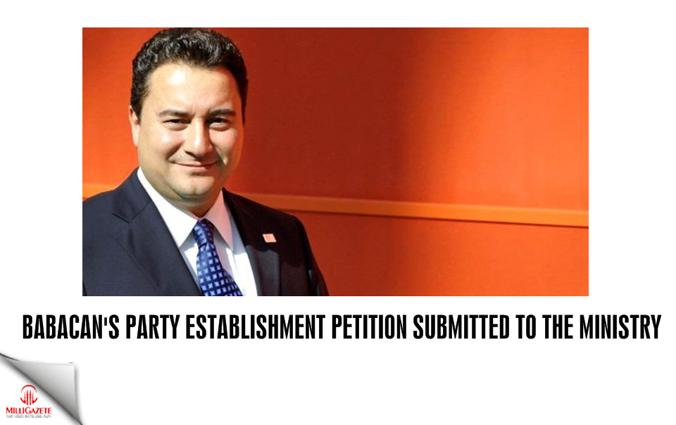 Ali Babacan’s party establishment petition submitted to the ministry