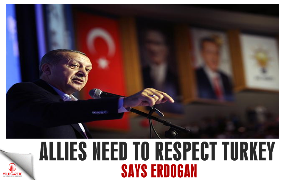 Allies need to respect Turkey, says Erdoğan