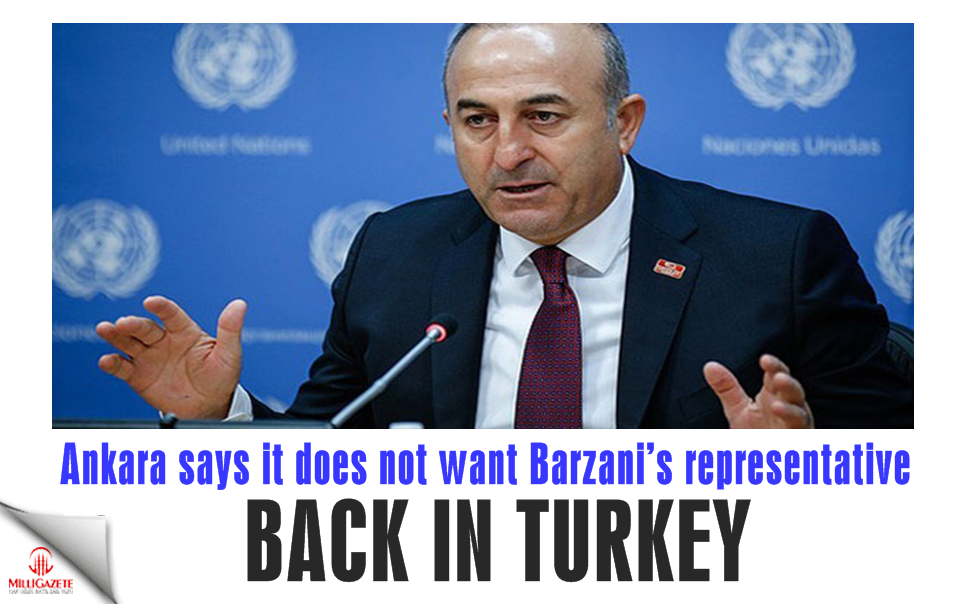 Ankara says it does not want Barzani’s representative back in Turkey
