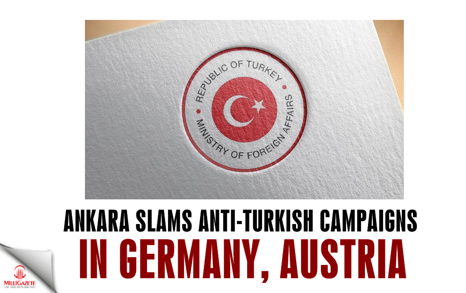Ankara slams anti-Turkish campaigns in Germany, Austria