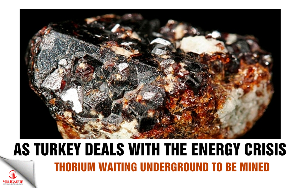 As Turkey deals with the energy crisis, thorium is waiting underground to be mined