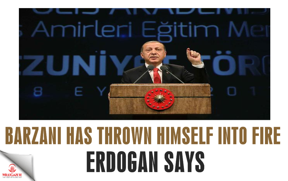 Barzani has thrown himself into the fire, says Erdoğan
