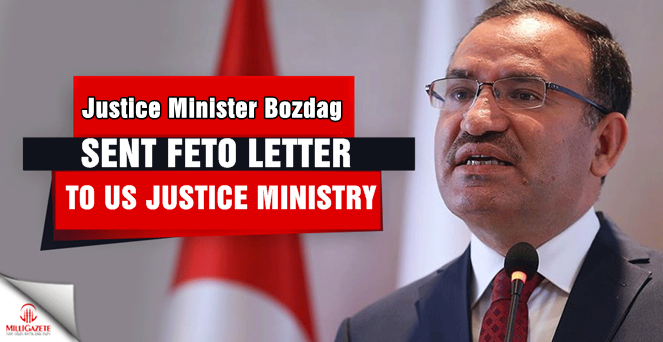 Bekir Bozdag sent FETO letter to US Justice Ministry