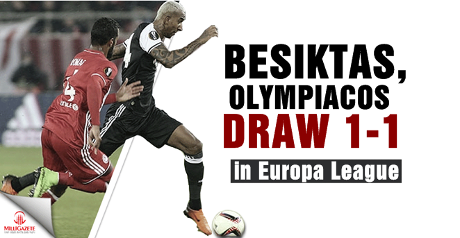 Besiktas, Olympiacos draw 1-1 in Europa League