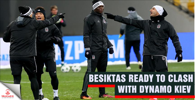 Besiktas ready to clash with Dynamo Kiev