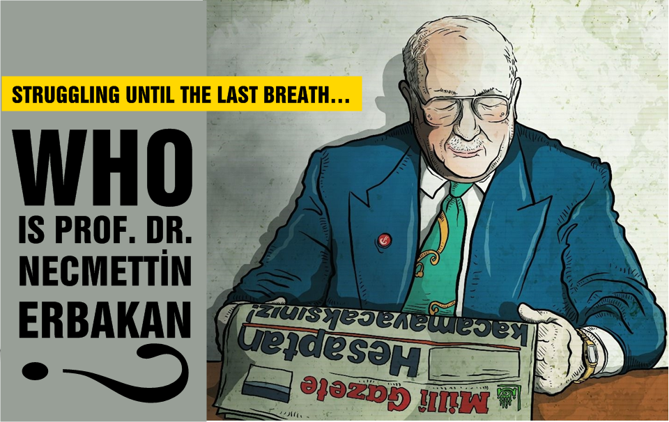 Biography: Who is Prof. Dr. Necmettin Erbakan?