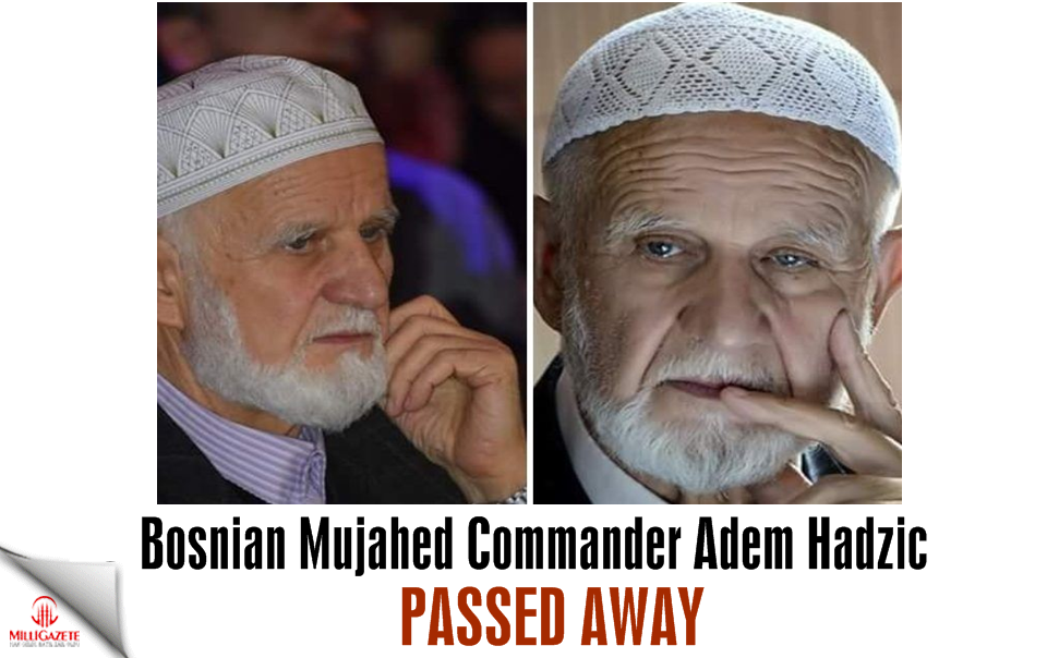 Bosnian Mujahed Commander Adem Hadzic passed away