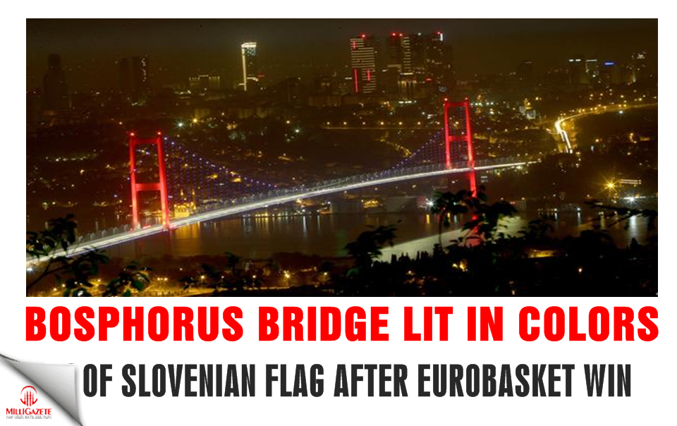 Bosphorus Bridge lit in colors of Slovenian flag after Eurobasket win