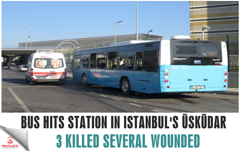 Bus hits station in Istanbul’s Üsküdar, 3 killed several wounded