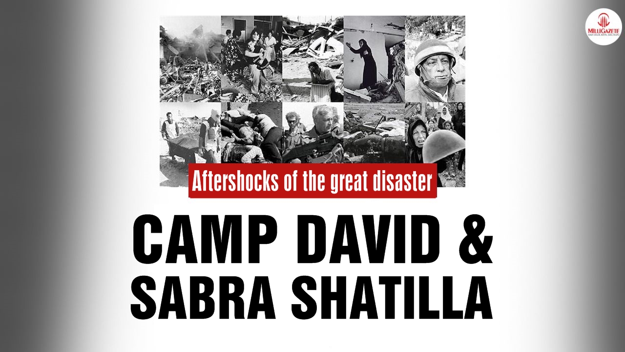 Camp David and Sabra Shatilla, aftershocks of the great disaster