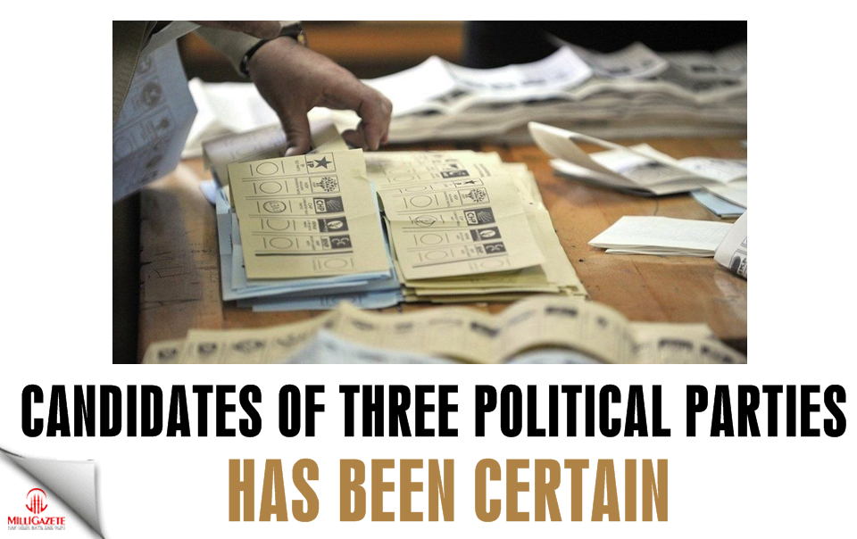 Candidates of three political parties has been certain