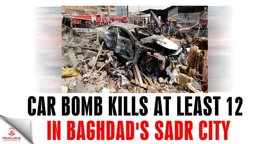Car bomb kills at least 12 in Baghdad’s Sadr City