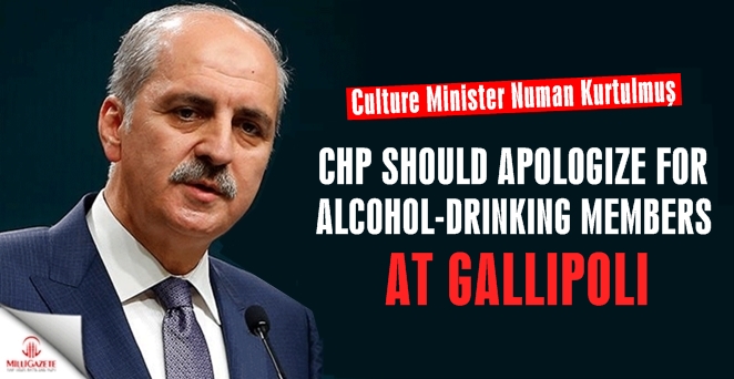 CHP should apologize for alcohol-drinking members at Gallipoli ‘justice congress’: Culture minister