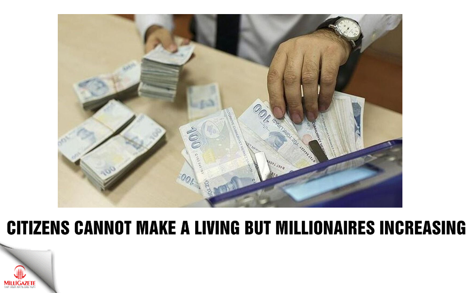 Citizens cannot make a living but millionaires increasing!