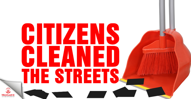Citizens cleaned the streets