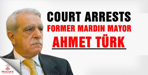 Court arrests former Mardin mayor Ahmet Türk