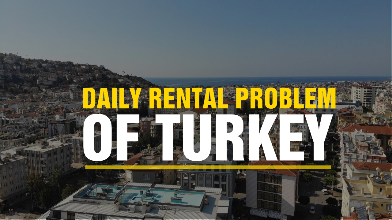 Daily rental problem of Turkey!