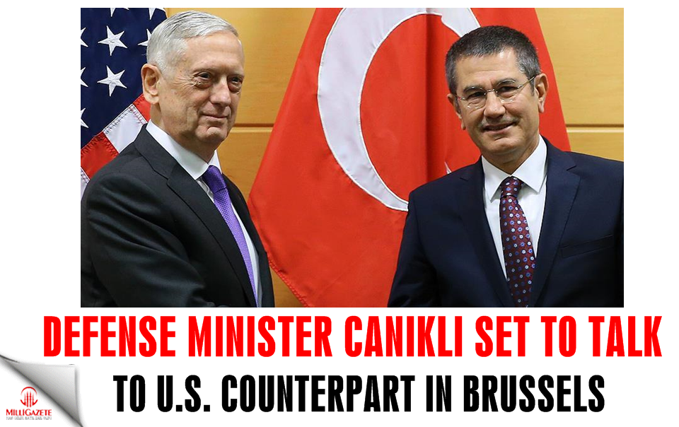 Defense Minister Canikli set to talk to U.S. counterpart in Brussels