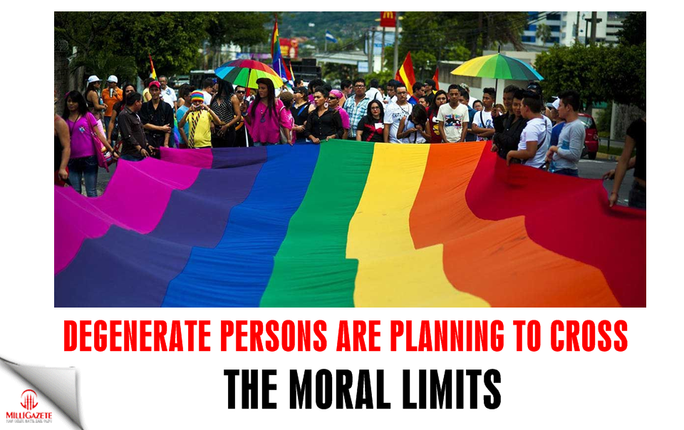 Degenerate persons are planning to cross the moral limits