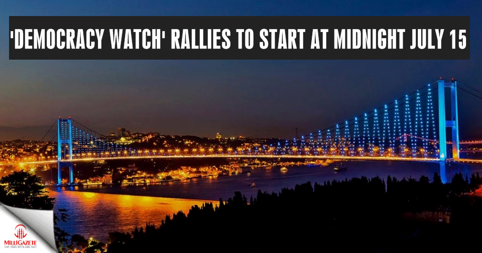 'Democracy watch' rallies to start at midnight July 15