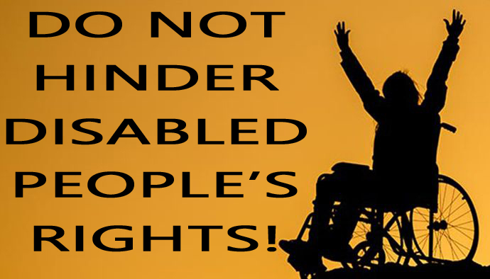 Do not hinder disabled people’s rights!