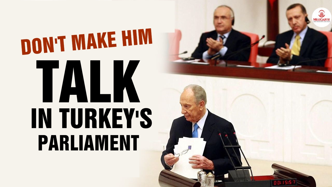 Don't make him talk in Turkey's Parliament!