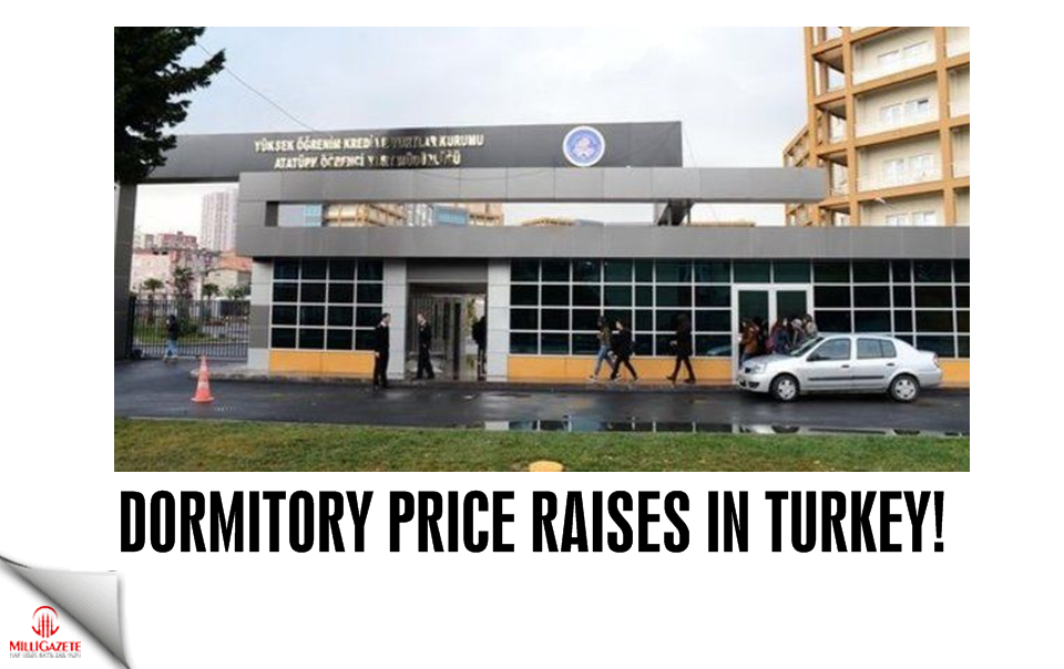 Dormitory price raises in Turkey!