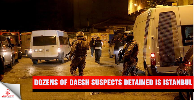 Dozens of Daesh suspects detained in Istanbul