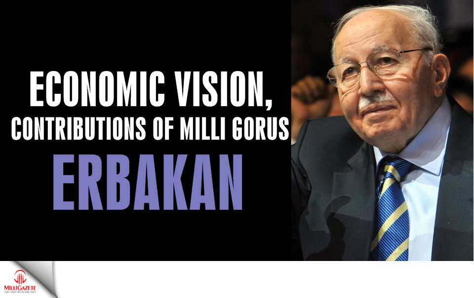 Economic Vision and Contributions of Milli Görüş, Erbakan