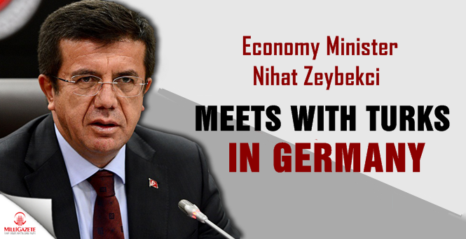 Economy minister Zeybekci meets with Turks in Germany