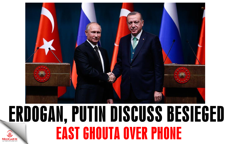 Erdogan, Putin discuss besieged East Ghouta over phone