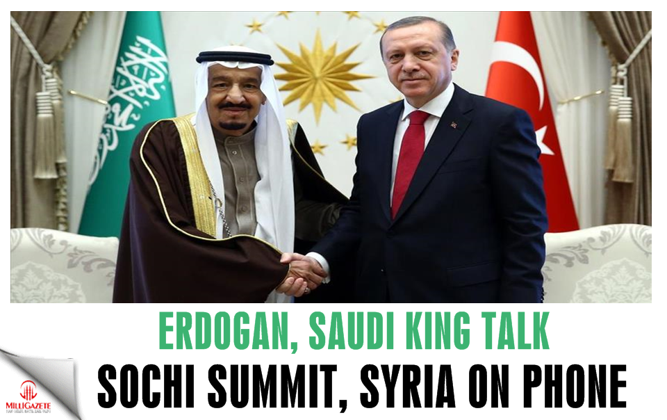 Erdogan, Saudi king talk Sochi summit, Syria on phone