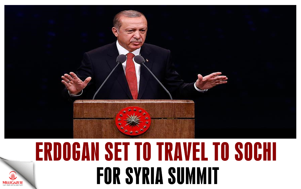 Erdogan set to travel to Sochi for Syria summit
