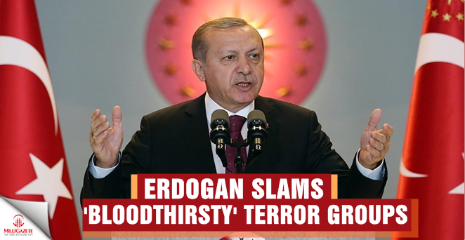 Erdogan slams 'bloodthirsty' terror groups