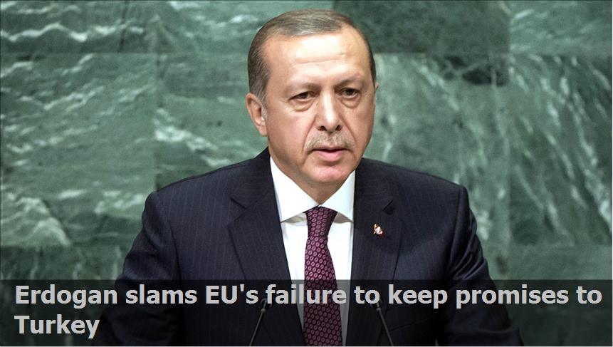 Erdogan slams EU’s failure to keep promises to Turkey