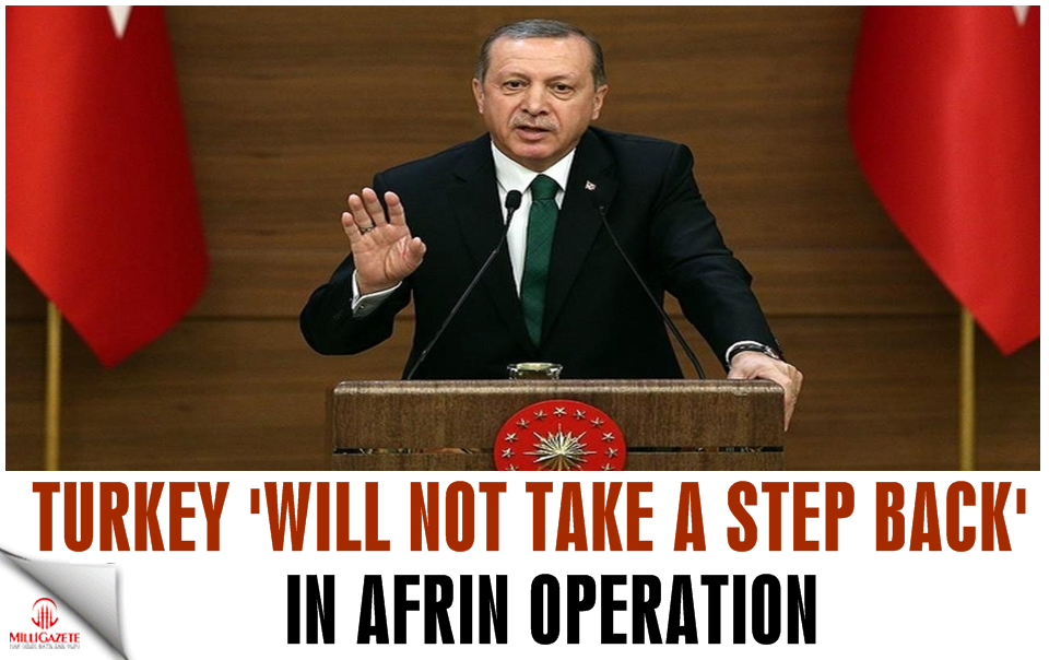 Erdogan: Turkey ‘will not take a step back’ in Afrin operation